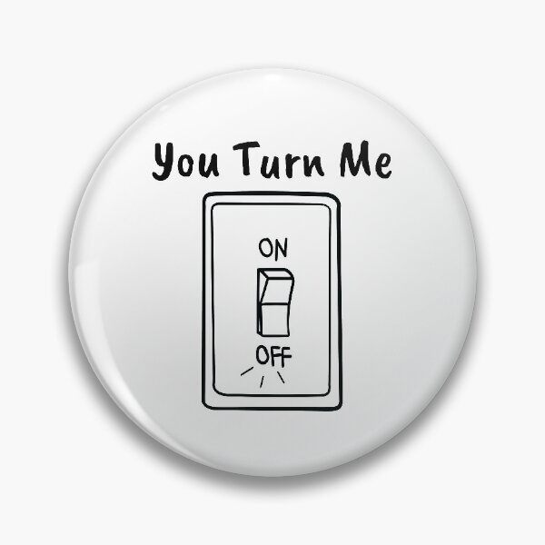 Item preview, You Turn Me Off designed and sold by toolongdidntdraw.