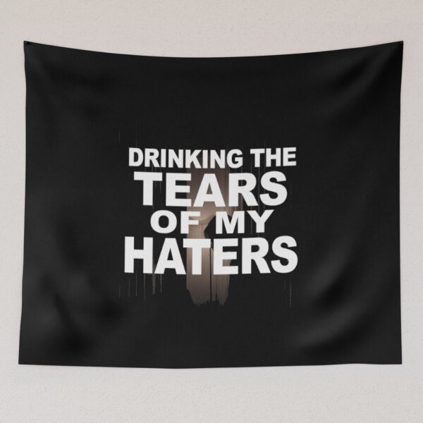 Item preview, Drinking the Tears Of My Haters  designed and sold by LiveToLearn.