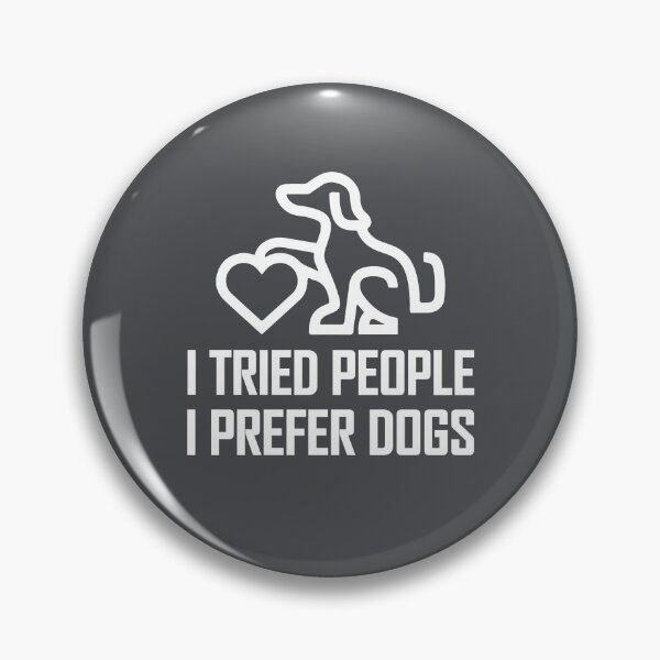 Item preview, I tried people I prefer dogs  designed and sold by notasimp.