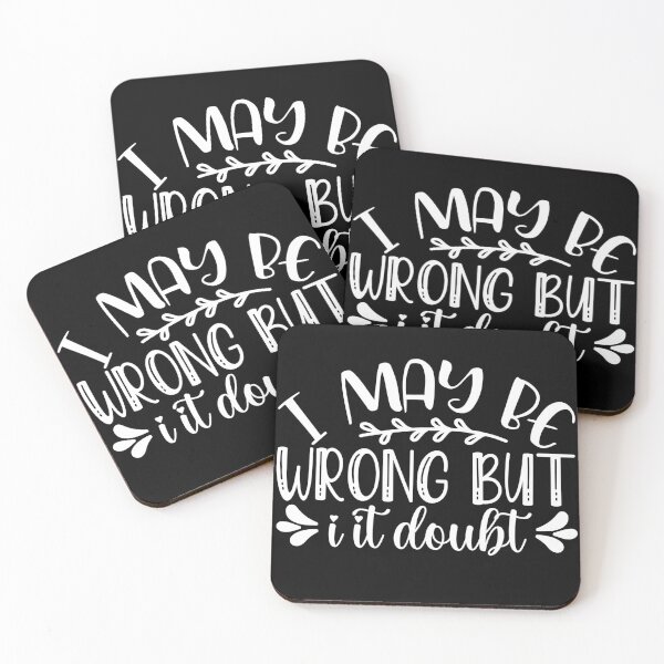 Item preview, I Maybe Wrong But i it Doubt designed and sold by artmadeinheaven.