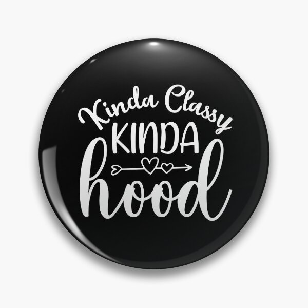 Item preview, Kinda Classy Kinda Hood designed and sold by artmadeinheaven.