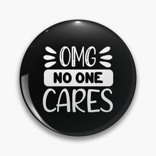 Item preview, OMG No One Cares designed and sold by artmadeinheaven.