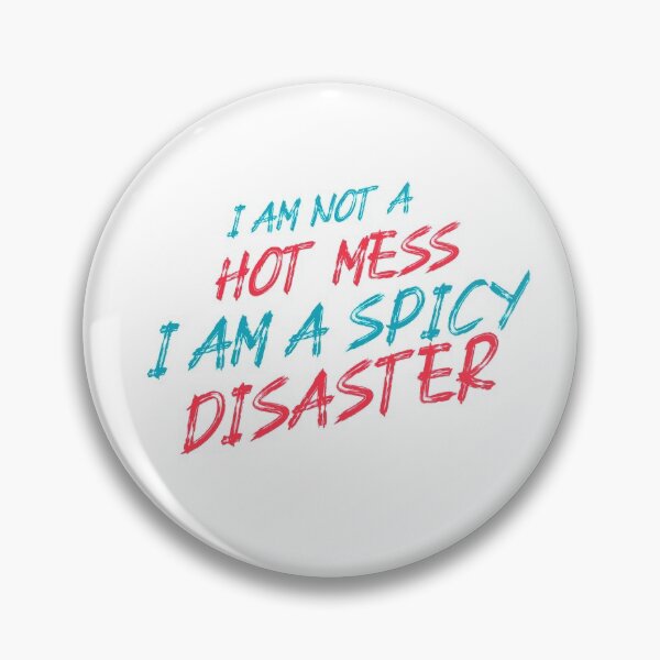 Item preview, i am not a hot mess i am a spicy disaster designed and sold by FunSesame.