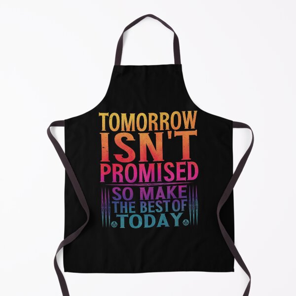 Item preview, Tomorrow Isn't Promised So Make The Best Of Today | Uplifting Quote designed and sold by YAHIA-14.