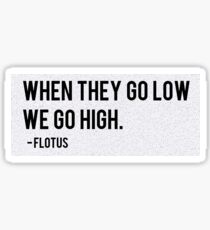We Go High. Sticker