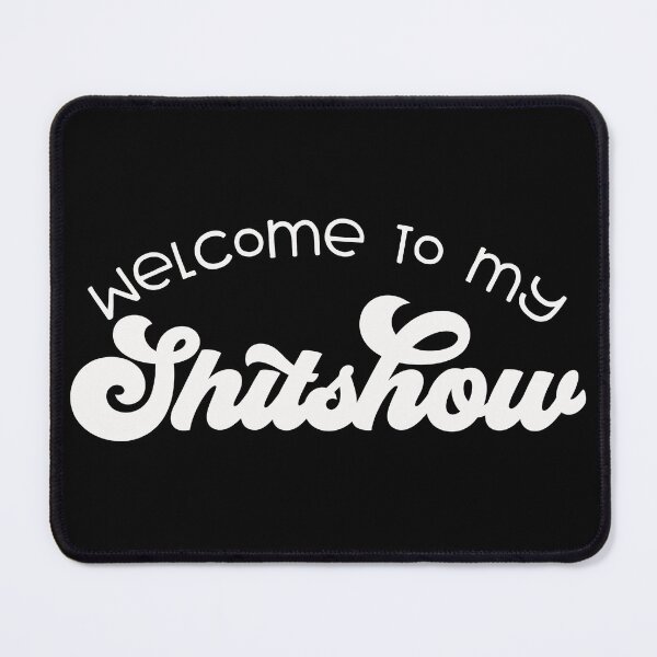 Item preview, Welcome to my shitshow designed and sold by pnkpopcorn.