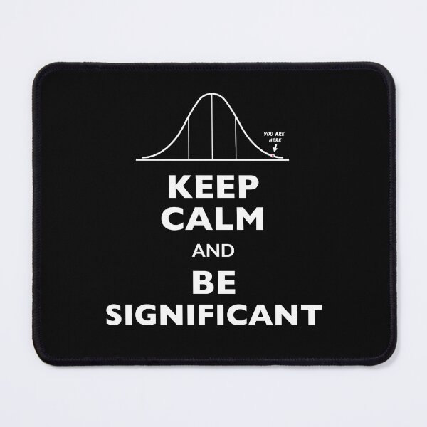 Item preview, Keep Calm and Be Significant Funny Math, Statistics and Data Science Humor designed and sold by MadPanda.