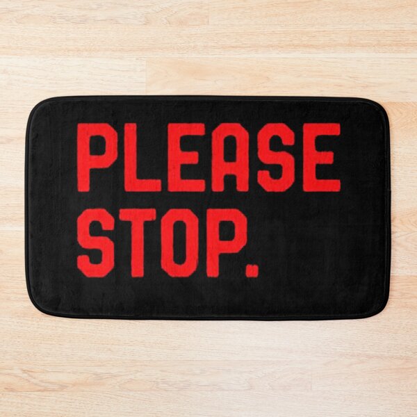 Item preview, Please Stop designed and sold by simmonsreim.