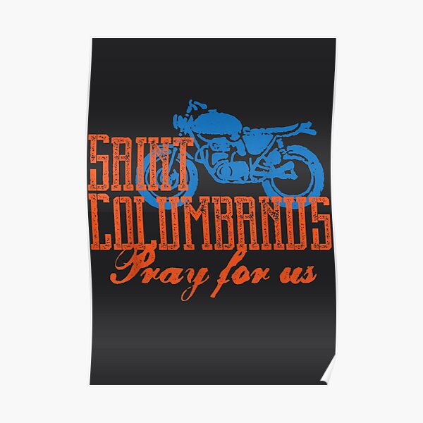 "St, Columbanus Patron Saint of Motorcyclists" Poster by GerickryLand