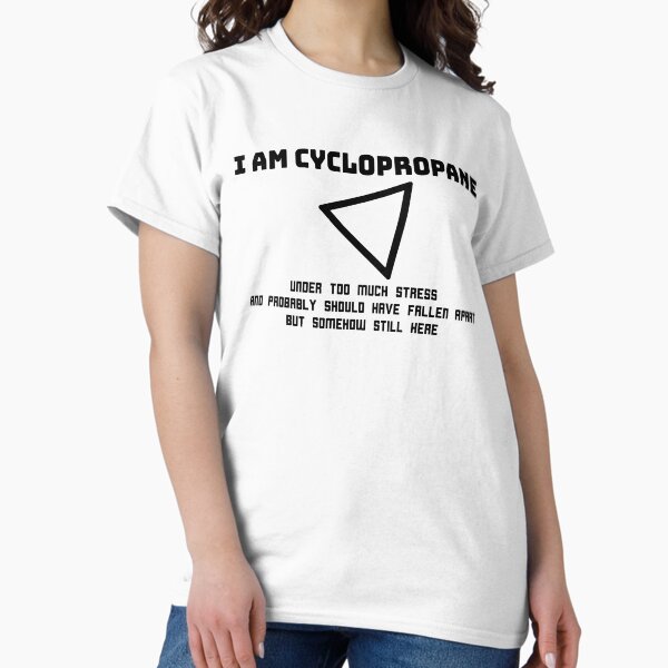 Item preview, I Am Cyclopropane designed and sold by TheDisorg.