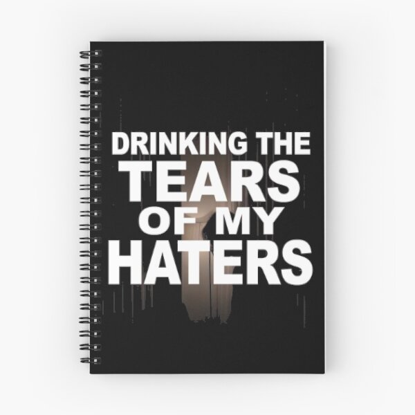 Item preview, Drinking the Tears Of My Haters  designed and sold by LiveToLearn.