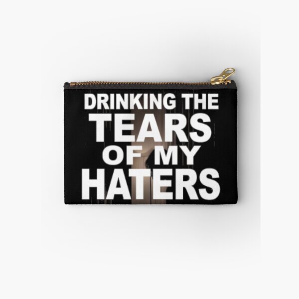 Item preview, Drinking the Tears Of My Haters  designed and sold by LiveToLearn.
