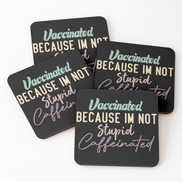 Item preview, Vaccinated Because Im Not Stupid Caffeinated designed and sold by medbdj.