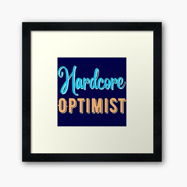 Item preview, Hardcore Optimist - Evergreen Quote (Light Blue and Orange) - Just Word Art designed and sold by ArtsyVisual21.