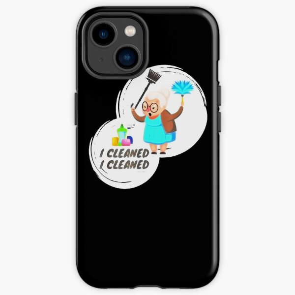 I Cleaned I Cleaned Funny Housekeeping Granny Broom Duster iPhone Tough Case