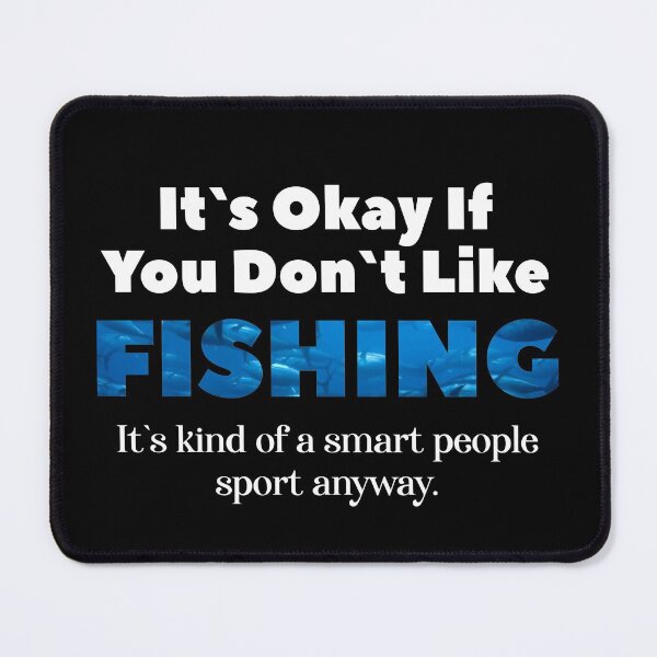 Item preview, Its Ok If You Don't Like Fishing designed and sold by Urosek.