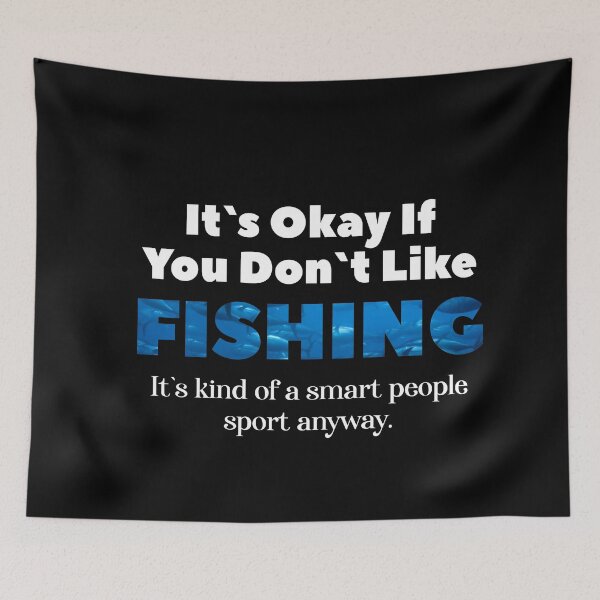 Item preview, Its Ok If You Don't Like Fishing  designed and sold by Urosek.
