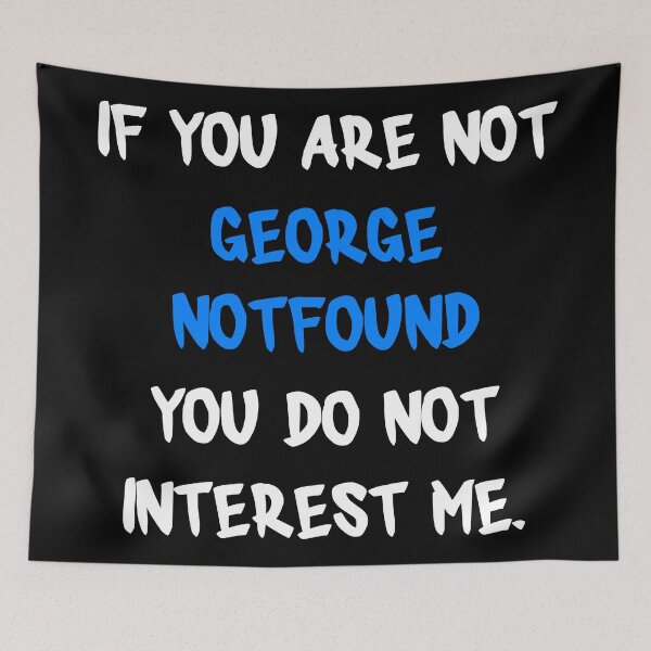 Item preview, If you are not - GeorgeNotFound designed and sold by 2Girls1Shirt.