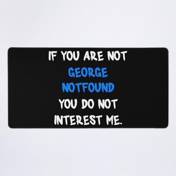 Item preview, If you are not - GeorgeNotFound designed and sold by 2Girls1Shirt.