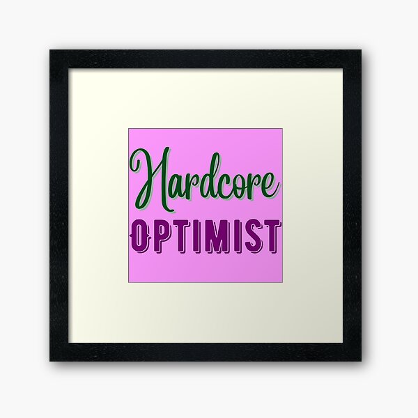 Item preview, Hardcore Optimist - Evergreen Quote (Dark Green and Purple) - Just Word Art designed and sold by ArtsyVisual21.