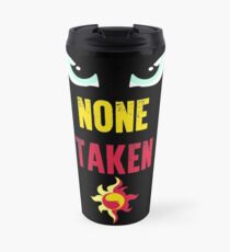 None Taken Travel Mug