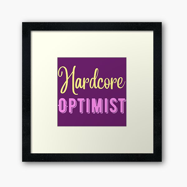 Item preview, Hardcore Optimist - Evergreen Quote (Yellow and Pink) - Just Word Art designed and sold by ArtsyVisual21.