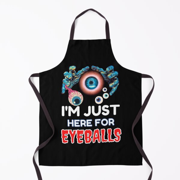 Item preview, I'm Just Here For Eyeballs Creepy Eyeball Collector Collecting Eyeballs Is How I Roll designed and sold by RGRamsey.