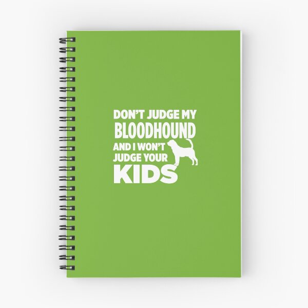 Item preview, Don't Judge My Bloodhound & I Won't Judge Your Kids designed and sold by AlwaysAwesome.