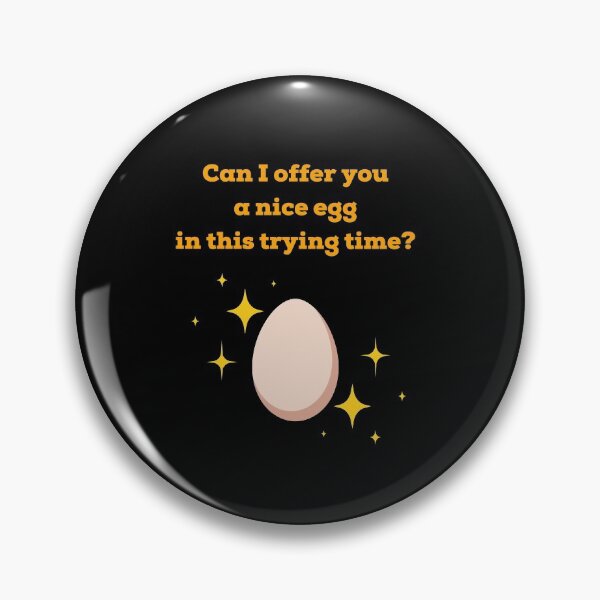 Item preview, Can I offer you a nice egg in this trying time? designed and sold by Jelly-Butter.