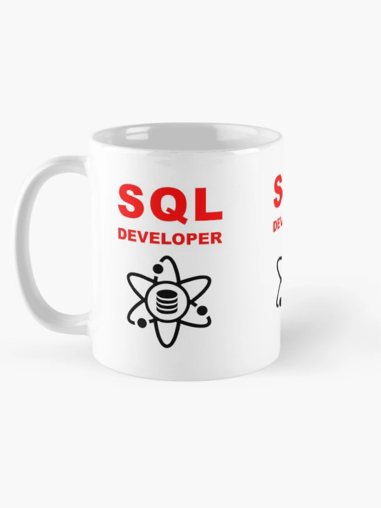 Thumbnail 5 of 6, Coffee Mug, SQL Developer, DBA Database Administrator, Structured Query Language, Data Science, Database Developer, SQL Query, Software Engineer, Computer Science, Fullstack Developer, Programming Humor designed and sold by Max-Wear.