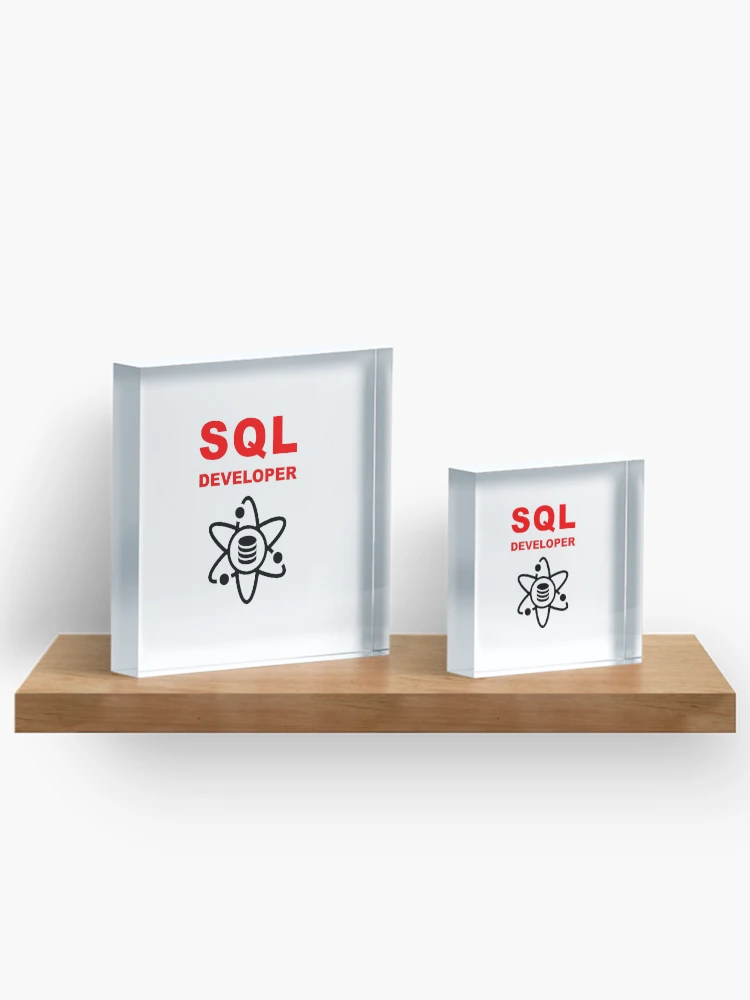 Thumbnail 3 of 5, Acrylic Block, SQL Developer, DBA Database Administrator, Structured Query Language, Data Science, Database Developer, SQL Query, Software Engineer, Computer Science, Fullstack Developer, Programming Humor designed and sold by Max-Wear.