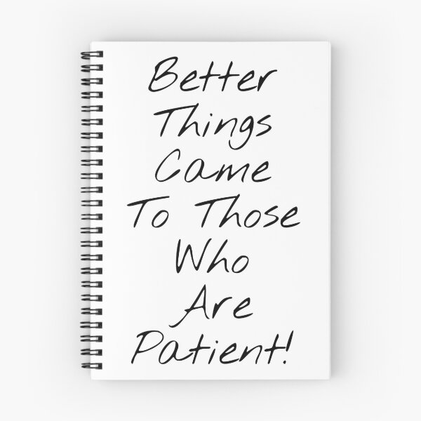 Item preview, Better Things Came To Those Who Are Patient! designed and sold by KHOS.