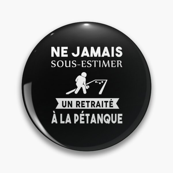 Item preview, Never underestimate a retiree at pétanque designed and sold by joozybart.