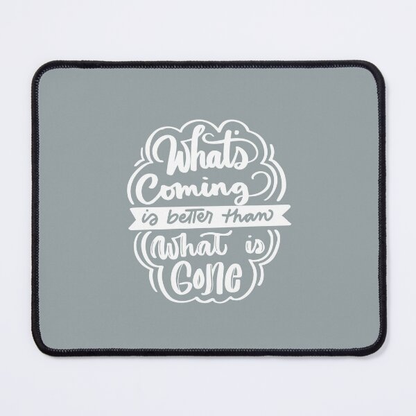 Item preview, What's coming is better than what is gone designed and sold by clevstuff.