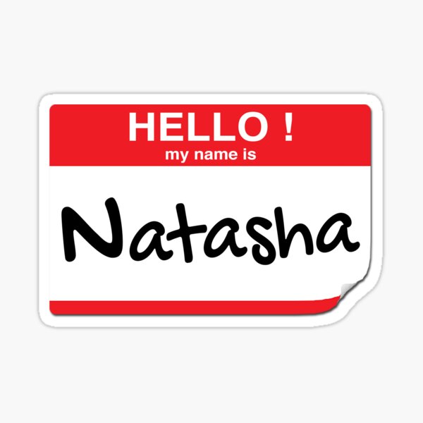 Hello My Name Is Natasha Sticker for Sale by frigamribe88 | Redbubble