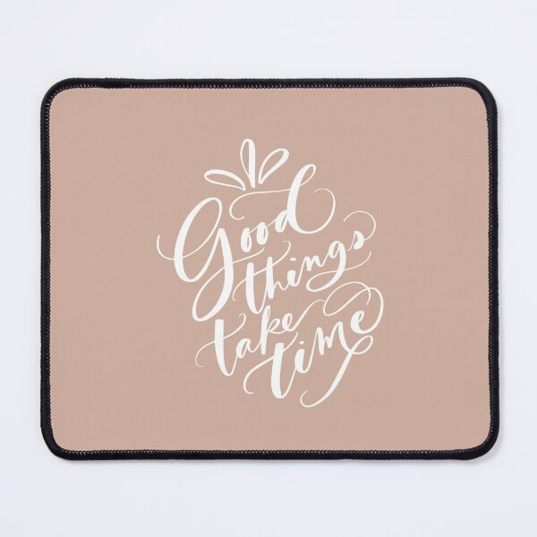 Item preview, Good Things Take Time designed and sold by clevstuff.