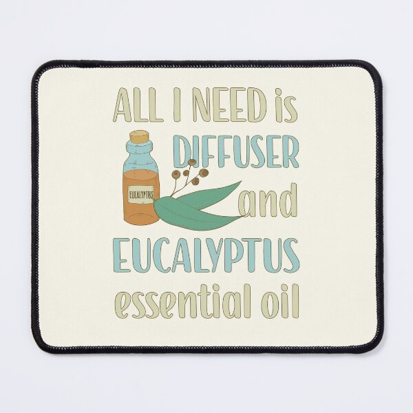 Item preview, All I Need is Eucalyptus Essential Oil designed and sold by GrimButterfly.