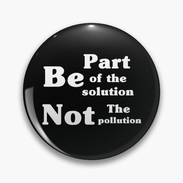 Item preview, Be Part Of The Solution Not The Pollution designed and sold by Color-Sparkle.