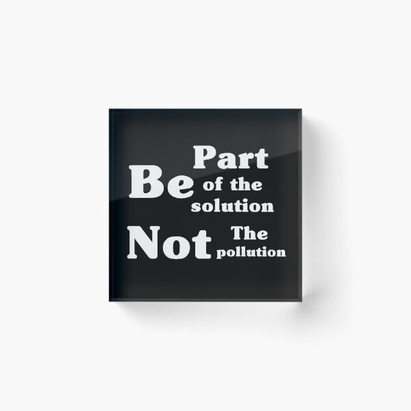 Item preview, Be Part Of The Solution Not The Pollution designed and sold by Color-Sparkle.