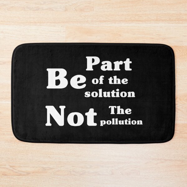 Item preview, Be Part Of The Solution Not The Pollution designed and sold by Color-Sparkle.