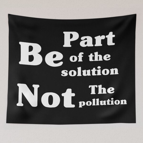 Item preview, Be Part Of The Solution Not The Pollution designed and sold by Color-Sparkle.