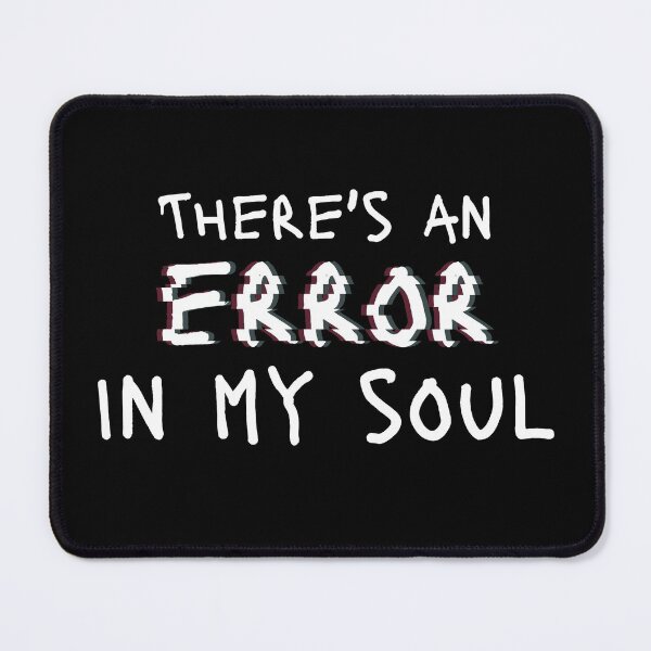 Item preview, There's an error in my soul GLITCH designed and sold by raemay.