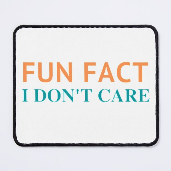 Item preview, Fun fact i don't care designed and sold by nowtistore.