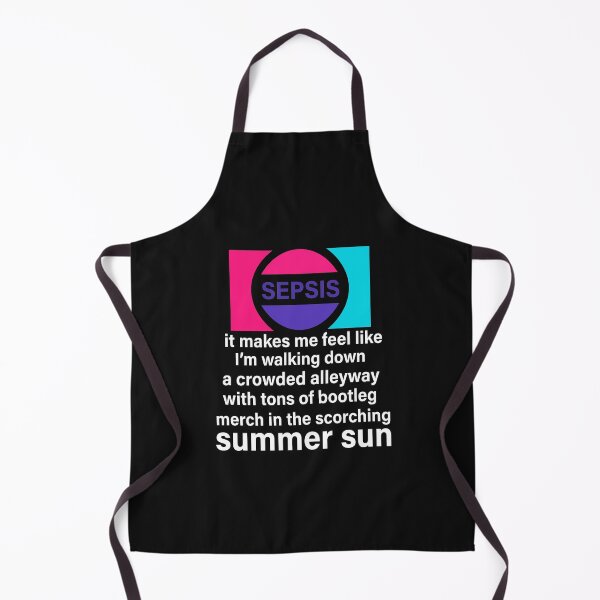 Item preview, sepsis it makes me feel like I’m walking down a crowded alleyway with tons of bootleg merch in the scorching summer sun designed and sold by HananDesign13.