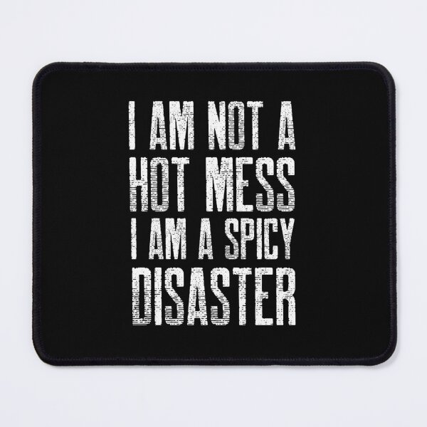 Item preview, I am not a hot mess i am a spicy disaster - funny designed and sold by narilex.