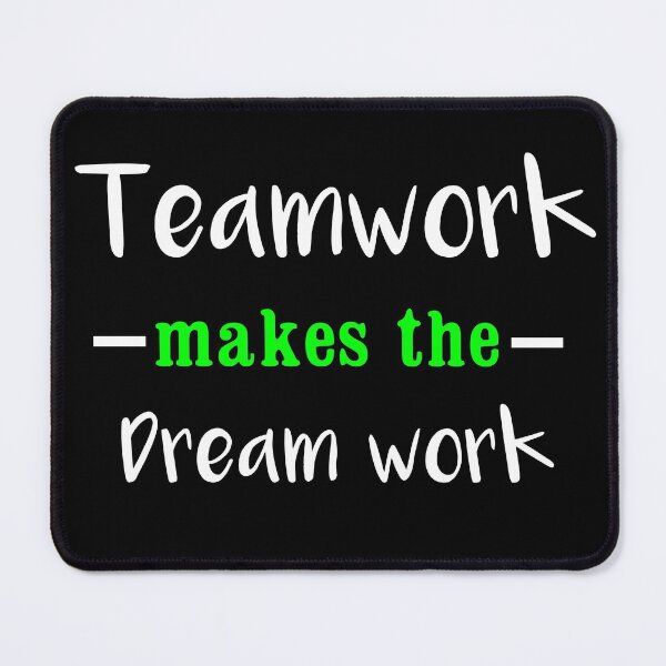 Item preview, Teamwork Makes The Dream Work designed and sold by Color-Sparkle.