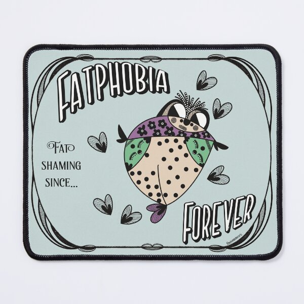 Item preview, Fatphobia Fat Phobia Fat Positive Quote designed and sold by Melanie-Palmer.