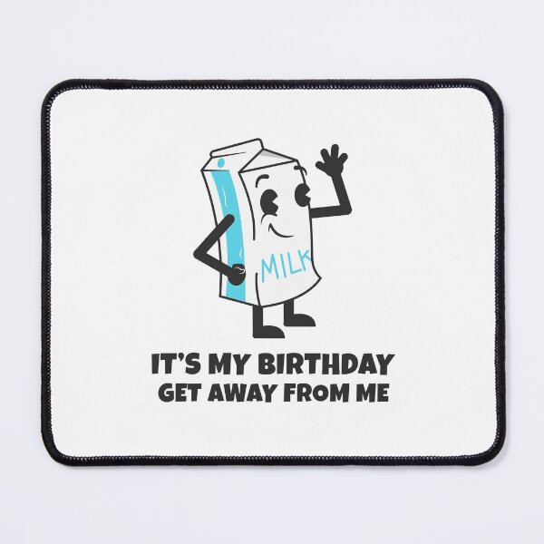 Item preview, It's My Birthday Get Away From Me Design designed and sold by Artpace.