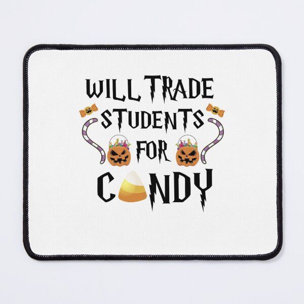 Item preview, Will Trade Students For Candy designed and sold by imaneless.
