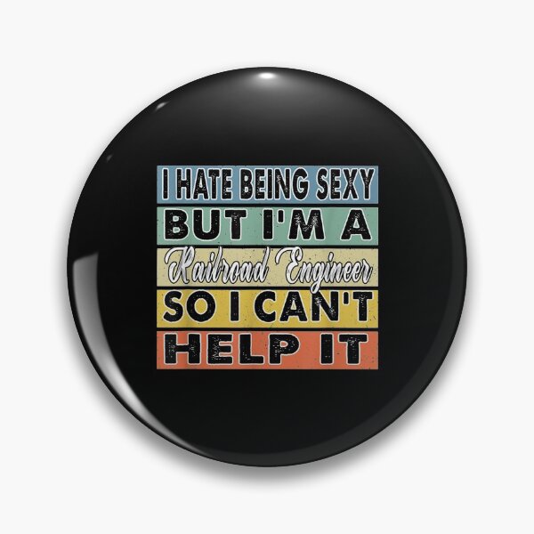 Item preview, I Hate Being Sexy But I'm A Railroad Engineer Gift designed and sold by maudean.